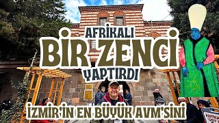 İZMİRİN EN BÜYÜK AVM SİNİ AFRİKALI BİR ZENCİ YAPTI  Hacı Beşir Ağa  Talha Uğurluel [upl. by Anitac]