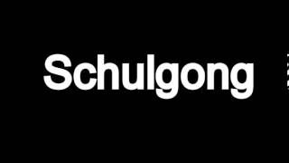 Schulgong [upl. by Siloa]