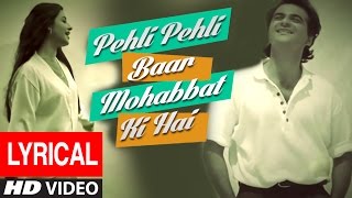 Pehli Pehli Baar Mohabbat Ki Hai Lyrical Video  Sirf Tum  Kumar Sanu Alka YagnikSanjay KPriya G [upl. by Holcomb]