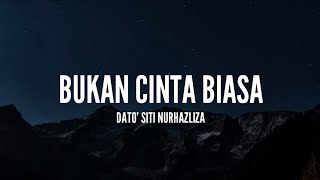 Dato Siti Nurhaliza  Bukan Cinta Biasa Lirik [upl. by Joy944]