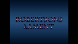 Robertsons Lament [upl. by Eatnahs]