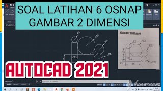 Soal Latihan 6 OSNAP AUTOCAD Gambar 2 Dimensi 2021 [upl. by Naryk]