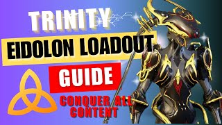 Eidolon Solo Loadout amp Build Guide  Trinity  Fun Platinum amp Focus beyond limits  Warframe 2024 [upl. by Triley]