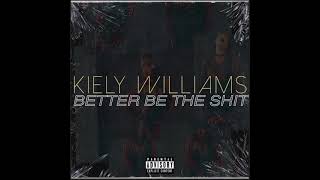 Kiely Williams  Better Be The Shit [upl. by Hayn]