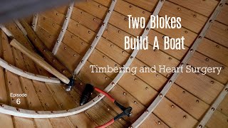 Timbering and Open Heart Surgery Ep6 Two Blokes Build A Boat [upl. by Ramunni]