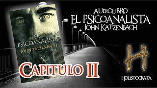 El Psicoanalista  AUDIOLIBRO  CAPÍTULO II 2 de 3 [upl. by Elay]