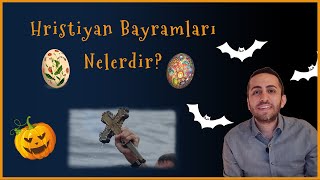 Hristiyan bayramları nelerdir Cadılar bayramı ve denizden haç çıkarmak nereden gelmektedir [upl. by Citarella]