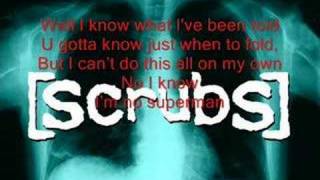 Scrubs Theme Im no Superman with Lyrics [upl. by Ceciley589]