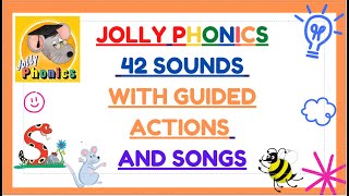 JOLLY PHONICS 42 SOUNDS WITH SONGS LYRICS AND GUIDED ACTIONS [upl. by Ahseral599]