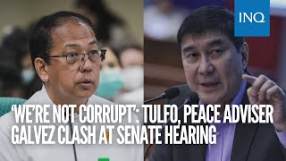 ‘We’re not corrupt’ Tulfo peace adviser Galvez clash at Senate hearing [upl. by Danialah]