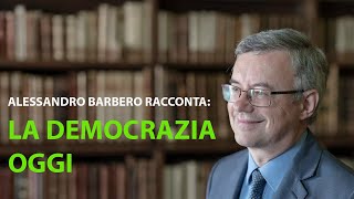 Alessandro Barbero racconta La Democrazia Oggi [upl. by Ynnam13]