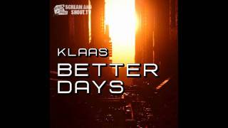 Klaas  Better Days Original Mix [upl. by Aney]