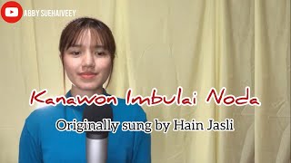 KANAWAHON IMBULAI  HAIN JASLI  ABBY SUEHAIVEEY ABIR COVER [upl. by Renrut107]