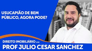 USUCAPIÃO DE BEM PÚBLICO AGORA PODE [upl. by Glynn]