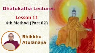 11Dhatukatha Lectures  Lesson 11  Niddesa  4th Method  Part 02 abhidhamma dhatukatha [upl. by Tayib]