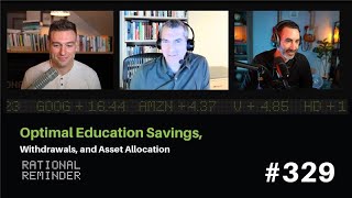 Optimal Education Savings Withdrawals and Asset Allocation  Rational Reminder 329 [upl. by Naleag]