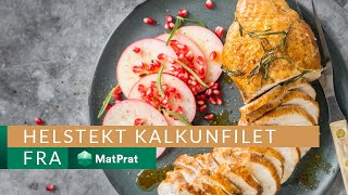 Helstekt kalkunfilet  kjapt og greit  MatPrat [upl. by Oinotnaocram]