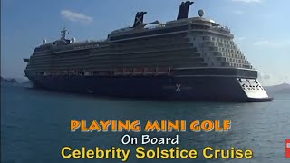 🚢 Mini Golf On Australia Celebrity Solstice Cruise ship out To Darwin to Bali Singapore SYDNEY [upl. by Scoles]