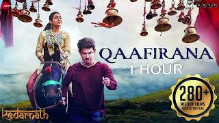 QAAFIRANA 1 HOUR  KEDARNATH  SUSHANT SINGH RAJPUT  SARA ALI KHAN  ARIJIT SINGH  NIKHITA AMIT [upl. by Rennob]