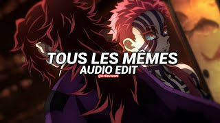 tous les mêmes  stromae edit audio [upl. by Annig]