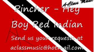 Pinchers  Hey Boy Red Indian [upl. by Montague]