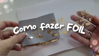 COMO FAZER FOIL  com plastificadoralaminadora  dicas 23 [upl. by Yattirb685]