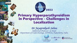 Primary Hyperparathyroidism in Perspective  Challenges in Localization  Dr Jayaprakash Sahoo [upl. by Harald658]