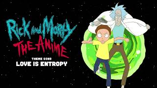 Rick and Morty The Anime Theme Song  Love Is Entropy  Otonez feat CODE OF ZERO amp Cameron Earnshaw [upl. by Ailliw]