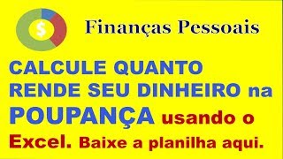 Como calcular o rendimento da POUPANÇA no Excel e Planilhas Google [upl. by Enimisaj]