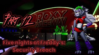 FNaF Roxy Raceway Part 12 [upl. by Fleur571]