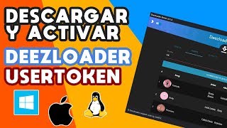 Como descargar Deezloader y activar UserToken Windows Linux Mac  Marzo 2019 [upl. by Bridwell]