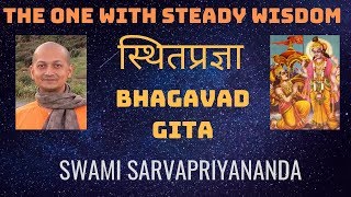 The One With Steady Wisdom Bhagavad Gita  Swami Sarvapriyananda [upl. by Llewol]