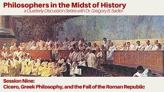 Cicero Greek Philosophy and the Fall of the Roman Republic  Philosophers in the Midst of History [upl. by Annoda]