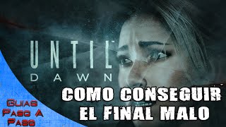 Until Dawn  Final malo Todos mueren  Como conseguir el peor final [upl. by Zadoc]