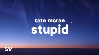 Tate McRae  stupid Lyrics [upl. by Lorie]