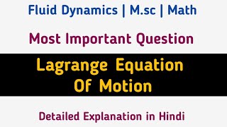 Lagrange equation Of motion fluid dynamics  Lagrange theorem of motion msc 3rd sem [upl. by Sirovaj736]