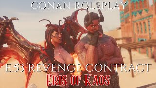 Eris of Kaos E53 Revenge Contract  Conan Roleplay Dreamborn [upl. by Rubi]