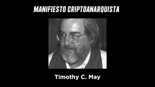 Manifiesto Criptoanarquista  Timothy C May [upl. by Hake]