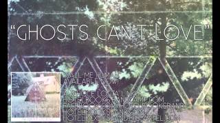 Hotel Books  quotGhosts Cant Lovequot New Single May 2012 [upl. by Iem]