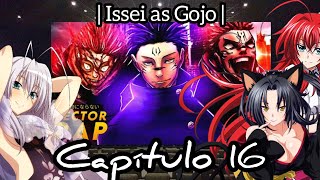 AU DXD Reacciona a Issei  Issei as Gojo  Capítulo 16  Yuki amp Choso vs KenjakuSukuna vs Itadori [upl. by Vilhelmina]