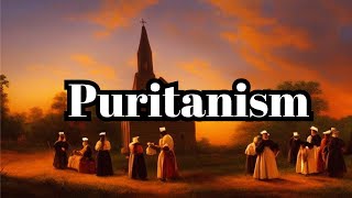 What is Puritanism  Who were Puritans  History [upl. by Waldo862]