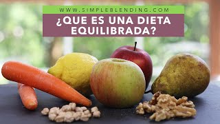 ¿QUÉ ES UNA DIETA EQUILIBRADA  Pautas para llevar una dieta equilibrada [upl. by Oinimreh635]