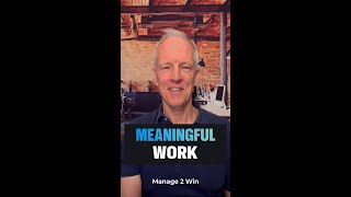 The Importance of Meaningful Work [upl. by Knowles]