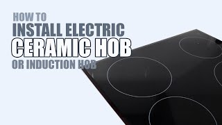 How to install a Ceramic Hob or Induction Hob [upl. by Avraham551]