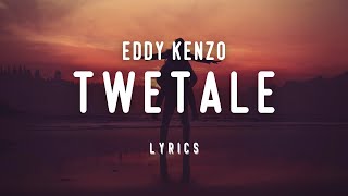 Eddy kenzo  Twetale Lyrics video🎶 [upl. by Rombert]