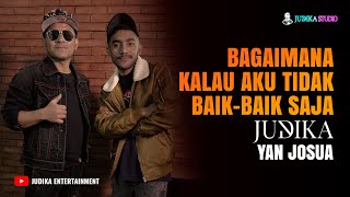 JUDIKA X YAN JOSUA  BAGAIMANA KALAU AKU TIDAK BAIKBAIK SAJA Judika Studio [upl. by Derian]