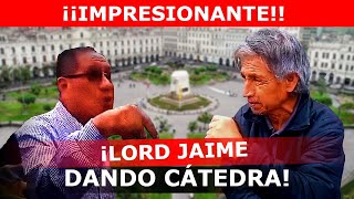 ¡¡IMPRESIONANTE LORD JAIME DANDO CÁTEDRA [upl. by Aronos]