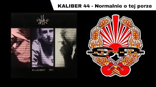 KALIBER 44  Normalnie o tej porze OFFICIAL AUDIO [upl. by Enilrahc]