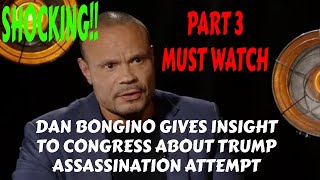 SHOCKING DAN BONGINO GIVES INSIGHT TO CONGRESS ON TRUMP ASSASSINATION ATTEMPT PART 3 [upl. by Caitlin]