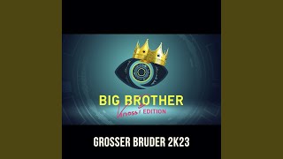 Grosser Bruder 2K23 KnossiEdition [upl. by Eilema]